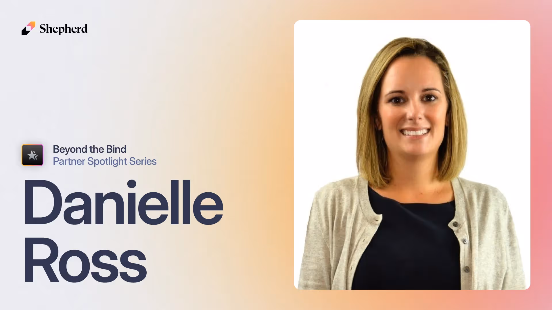 Beyond the Bind partner spotlight featuring Danielle Ross.